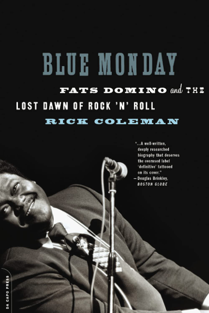 Blue Monday: Fats Domino and the Lost Dawn of Rock 'N' Roll