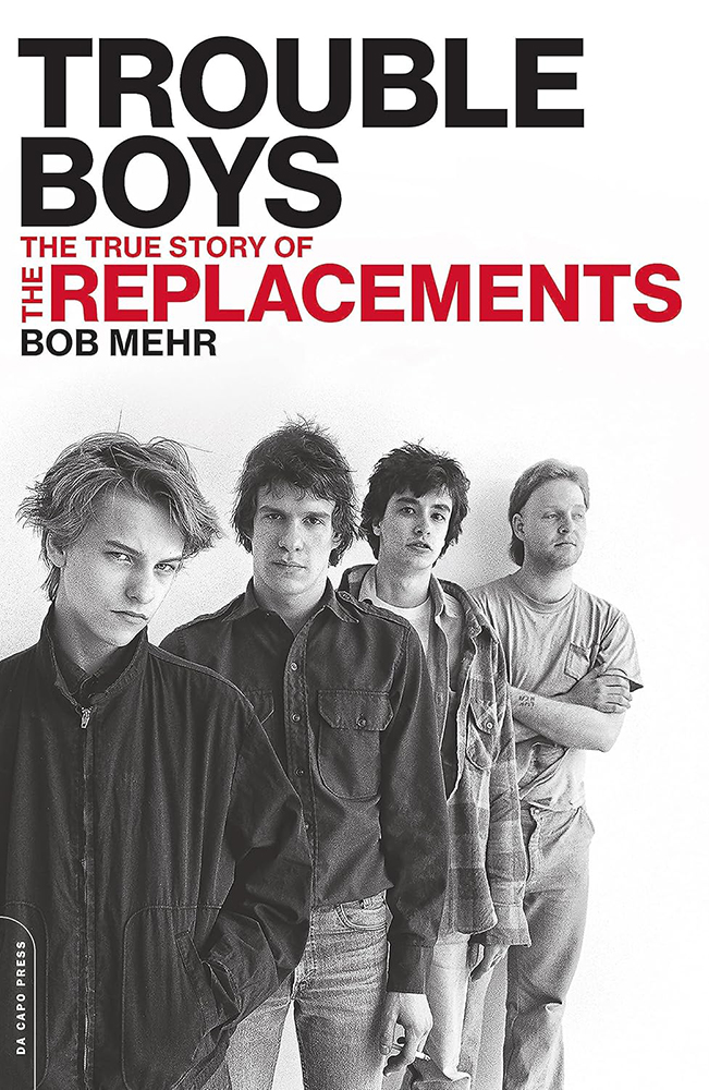 Trouble Boys: The Replacements